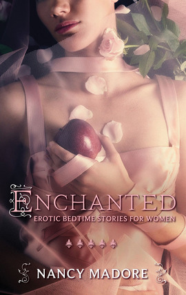 Title details for Enchanted: Erotic Bedtime Stories for Women by Nancy Madore - Wait list
